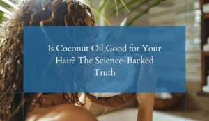 is coconut oil good for your hair